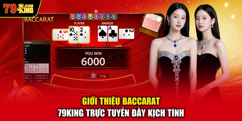 Giới thiệu Baccarat 79KING trực tuyến đầy kịch tính