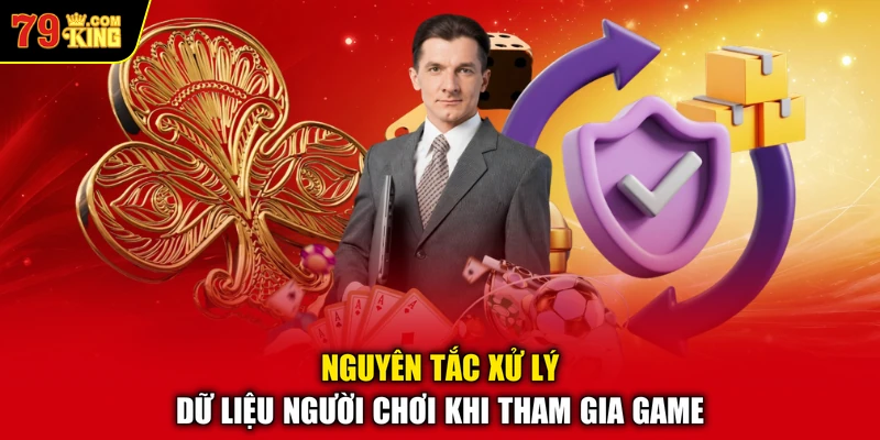 Nguyên tắc xử lý dữ liệu người chơi khi tham gia game