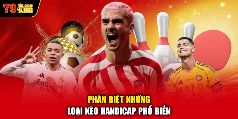 Phân biệt những loại kèo Handicap phổ biến